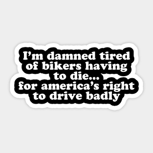 I'm Damned Tired Sticker